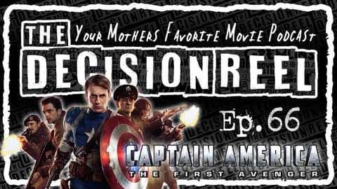 The Decision Reel Ep.66 Captain America
