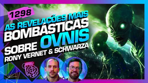 REVELAÇÕES BOMBÁSTICAS SOBRE OVNIS: RONY VERNET (+SCHWARZA) - Inteligência Ltda. Podcast #1298
