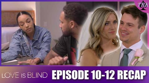 Love is Blind Season 8 | Episode 10-12 Recap Love is Blind Season 8 | Episode 10-12 Recap