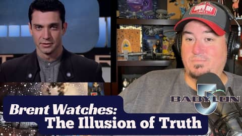 Brent Watches - The Illusion of Truth | Babylon 5 For the First Time 04x08 | Reaction Video