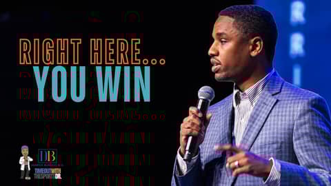 Right Here…You Win