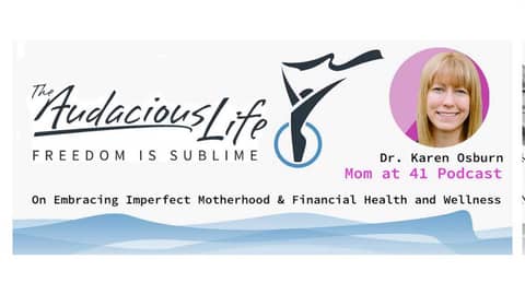 Dr. Karen Osburn On Embracing Imperfect Motherhood & Financial Health and Wellness