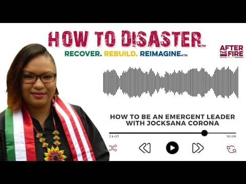 How to be an Emergent Leader with Jocksana Corona How to Disaster Podcast How to be an Emergent Leader with Jocksana Corona How to Disaster Podcast