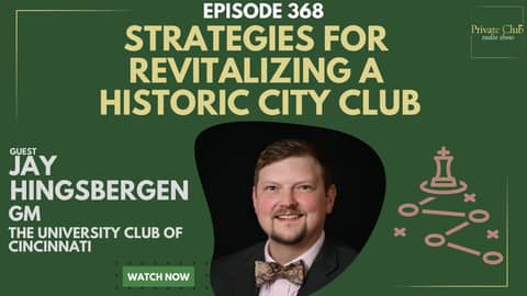 nnovative Strategies for Revitalizing A Historic City Club w/ Jay Hingsbergen