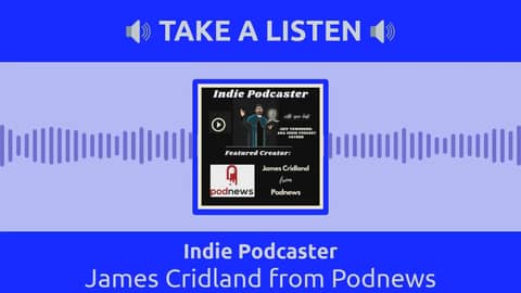 Indie Podcaster - James Cridland from Podnews