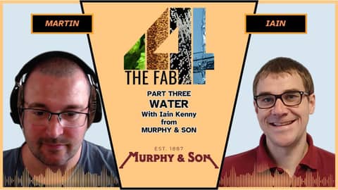 The Fab Four: Water with Iain Kenny of Murphy and Son