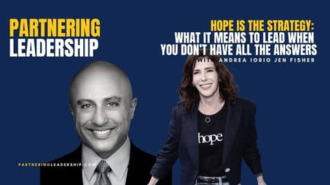 Hope Is the Strategy: What It Means to Lead When You Don’t Have All the Answers with Jen Fisher