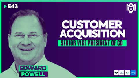 Customer Acquisition : Consumer Direct ft. Ed Powell | S04E43