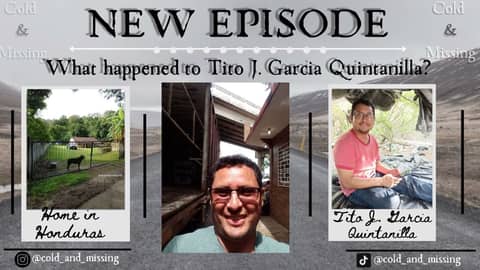 Cold and Missing: Tito J. Garcia Quintanilla - Part 2
