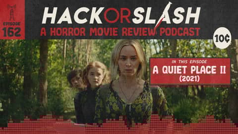 Episode 162: A Quiet Place II (2021)