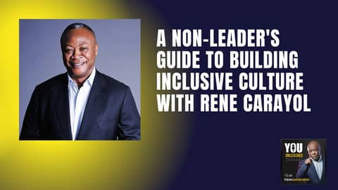 A Non-leader's Guide To Building Inclusive Culture With René Carayol