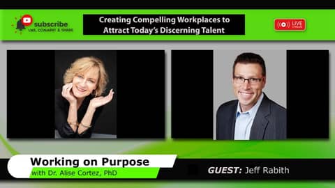 Creating Compelling Workplaces to Attract Today’s Discerning Talent (Working on Purpose) Creating Compelling Workplaces to Attract Today’s Discerning Talent (Working on Purpose)