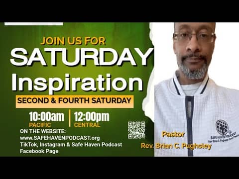 Safe Haven Podcast Saturday Inspiration With Rev. Brian C. Pughsley 11/8/2025
