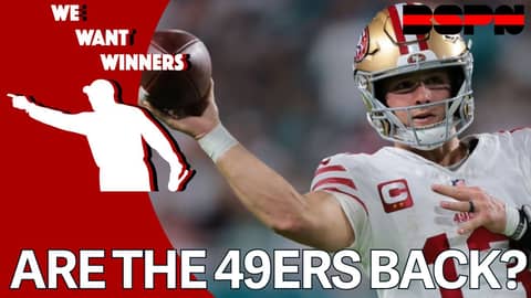 Are the 49ers back? | We Want Winners