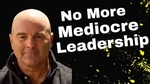 No More Mediocre Leadership: Wally Adamchick’s Blueprint for Better Teams