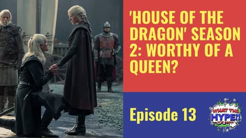 'House of the Dragon' Season 2: Worthy of a Queen? 'House of the Dragon' Season 2: Worthy of a Queen?