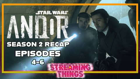 Andor Season 2 Episodes 4-6 Recap!