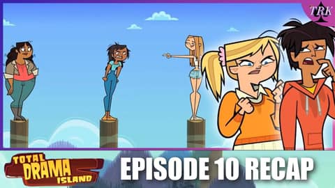 Total Drama Island Reboot | Episode 10 Recap Total Drama Island Reboot | Episode 10 Recap