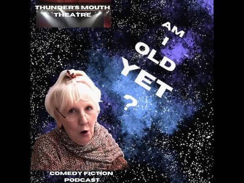 Extract from a recording session for Ep 1 of S 10 of the audio fiction podcast "Am I Old Yet?"