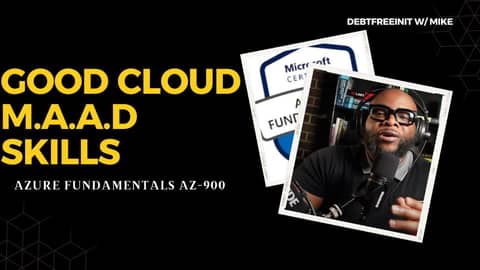 Good Cloud, M.A.A.D Skills: Azure Fundamentals AZ-900 Good Cloud, M.A.A.D Skills: Azure Fundamentals AZ-900