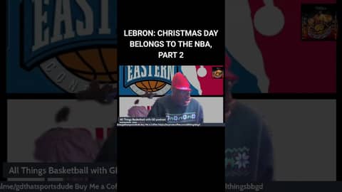 LEBRON: CHRISTMAS DAY BELONGS TO THE NBA, PART 2... #nba #basketball #lebronjames #nfl #podcast