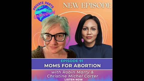 Moms for Abortion with Robin Marty & Christine Michel Carter Moms for Abortion with Robin Marty & Christine Michel Carter