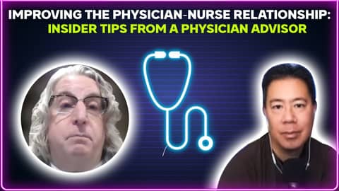 Improving the physician-nurse relationship: insider tips from a physician advisor Improving the physician-nurse relationship: insider tips from a physician advisor