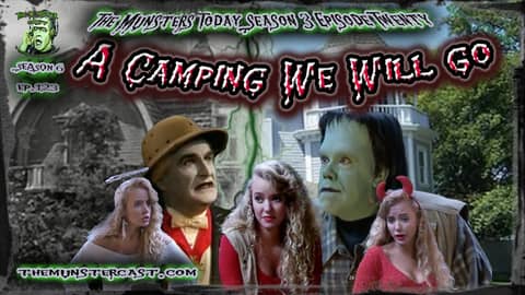 123: A Camping We Will Go (The Munsters Today Season 3)