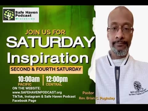 Safe Haven Podcast Presents Saturday Inspiration For 8/9/2025