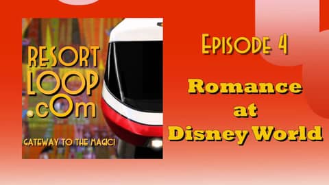 ResortLoop.com Episode 4 - Romance at Disney World ResortLoop.com Episode 4 - Romance at Disney World
