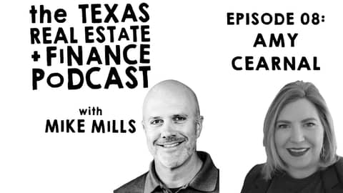 Amy Cearnal | Mike Mills Texas Real Estate & Finance Podcast Episode 8