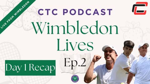 Ep.2 Wimbledon Lives Day.1 Recap