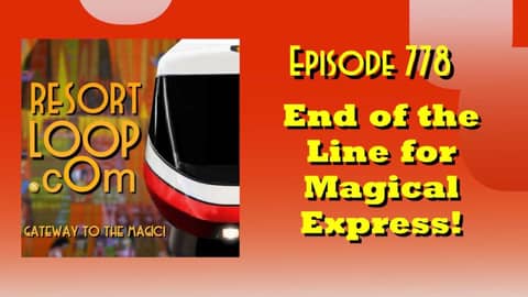 End of the Line for Magical Express! [Ep. 778]