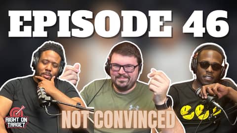 Episode 46: "Not Convinced"