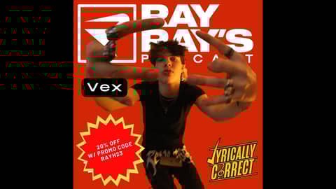 Lyrically Correct with VEX on Ray Ray's Podcast