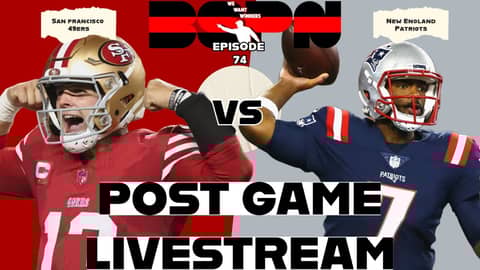 49ers Vs. Patriots Post Game Livestream | We Want Winners