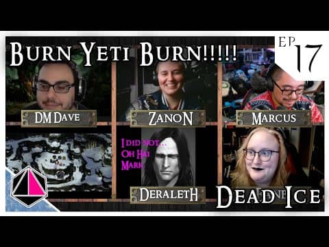 Burn Yeti Burn  |  Dead Ice - Campaign 1: Episode 17