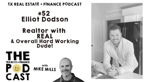 Texas Real Estate & Finance Podcast #52 Elliot Dodson