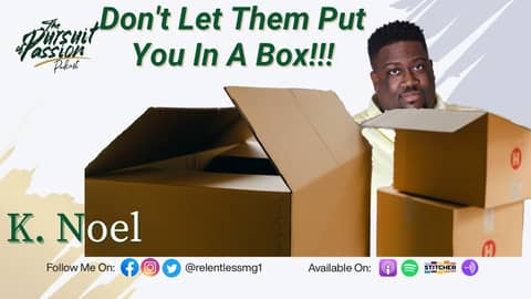 Relentless Conversation: Don't Let Them Put You In A Box Relentless Conversation: Don't Let Them Put You In A Box