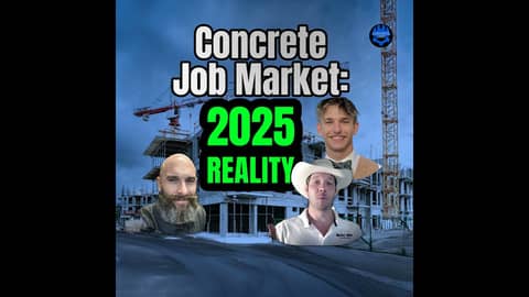 EP #135: Concrete Job Market - 2025 Reality