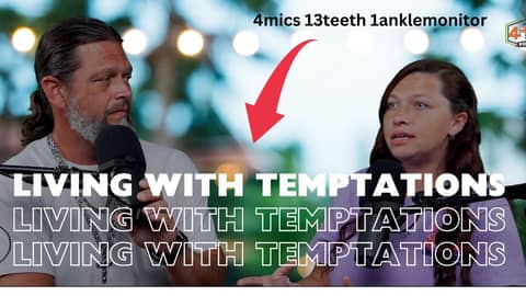 Living with temptations? Living with temptations?