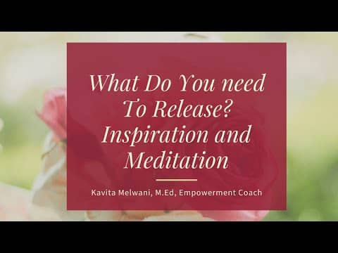 What do you need to release? Inspiration and meditation