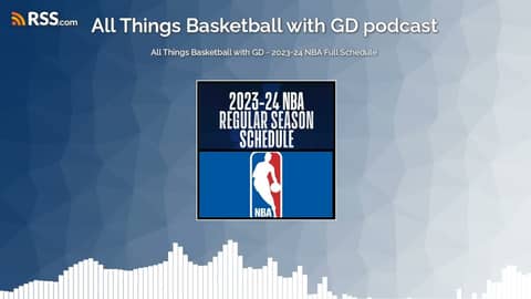All Things Basketball with GD - 2023-24 NBA Full Schedule