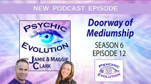 S6 Ep12: Doorway of Mediumship S6 Ep12: Doorway of Mediumship