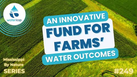 An Innovative Fund For Farms’ Environmental Outcomes | Episode 249
