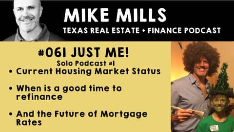 The Texas Real Estate & Finance Podcast #61 - Just ME!