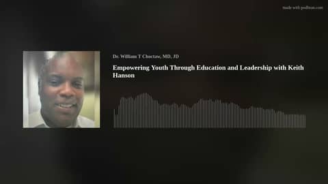 Empowering Youth Through Education and Leadership with Keith Hanson