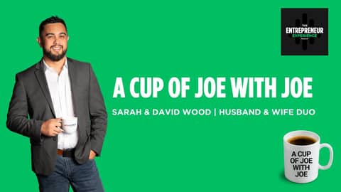 Balancing Family & Running 2 Businesses: A Cup of Joe with Joe feat. Sarah & David Wood Balancing Family & Running 2 Businesses: A Cup of Joe with Joe feat. Sarah & David Wood