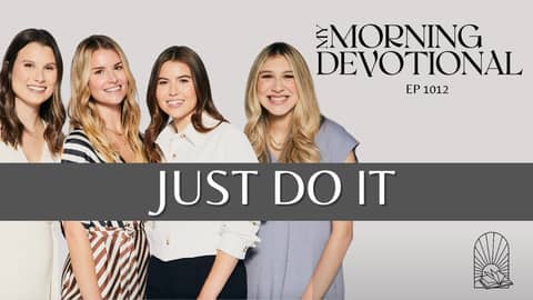 Just Do It - My Morning Devotional Episode 1012 Just Do It - My Morning Devotional Episode 1012
