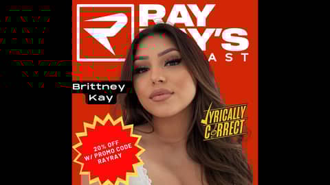Lyrically Correct with Brittney Kay on Ray Ray's Podcast